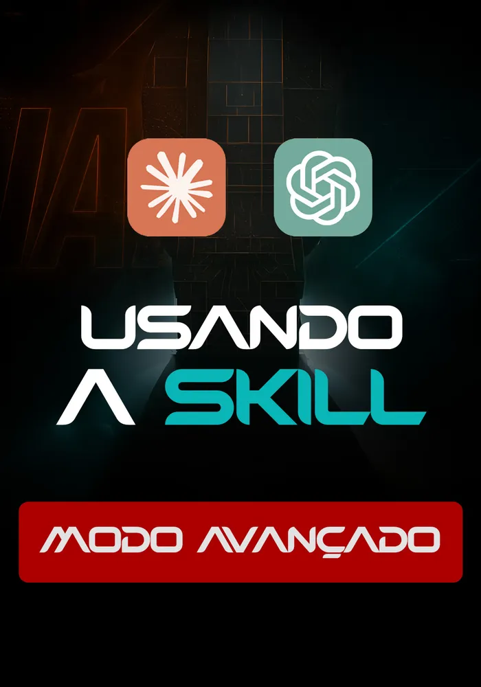 Usando a Skill - MODO AVANÇADO